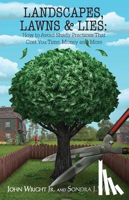 Wright, John, Wright, Sondra J - Landscapes, Lawns, & Lies