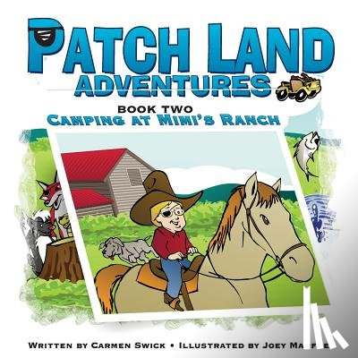 Swick, Carmen D - Patch Land Adventures Book two Camping at Mimi's Ranch