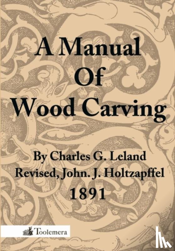 Leland, Charles Godfrey - A Manual Of Wood Carving