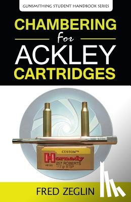 Fred, Zeglin - Chambering for Ackley Cartridges