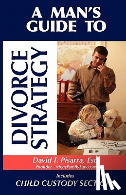 Pisarra, David T - A Man's Guide to Divorce Strategy