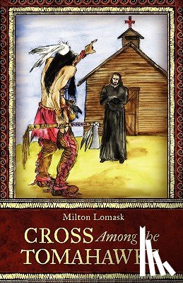 Lomask, Milton - Cross Among the Tomahawks