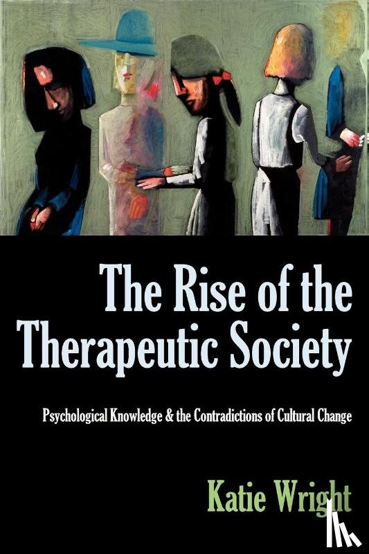 Wright, Katie - THE Rise of the Therapeutic Society