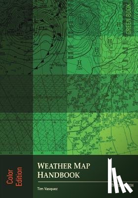 Vasquez, Tim - Weather Map Handbook, 3rd ed., color