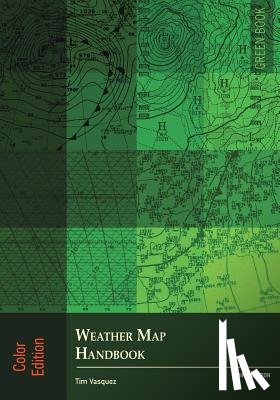 Vasquez, Tim - Weather Map Handbook, 3rd ed., color