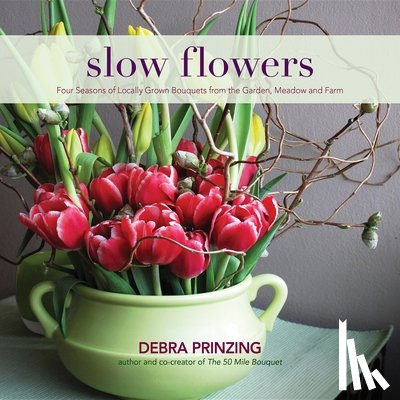 Prinzing, Debra - Slow Flowers