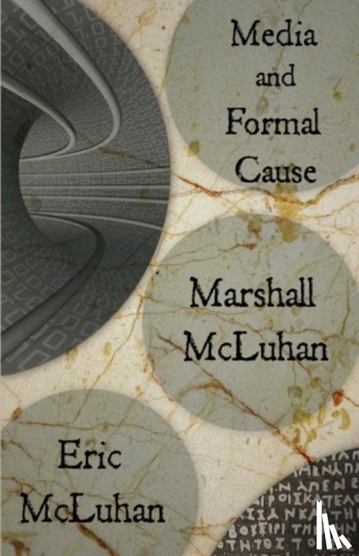 McLuhan, Marshall, McLuhan, Eric - Media and Formal Cause