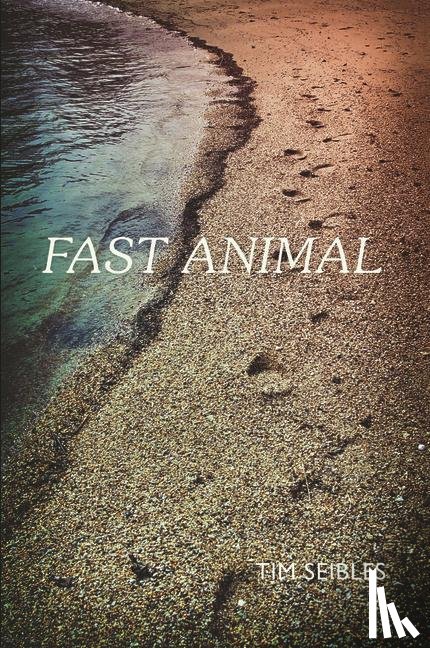 Seibles, Tim - Seibles, T: Fast Animal