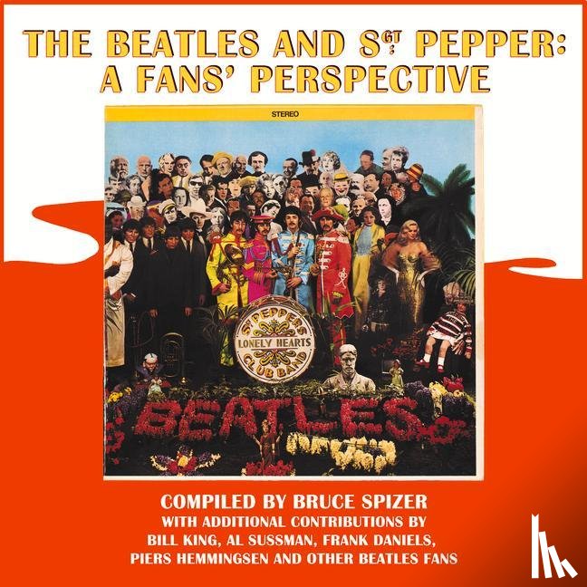 Spizer, Bruce - The Beatles and Sgt. Pepper: A Fans' Perspective