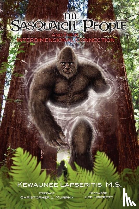 Lapseritis, Kewaunee - The Sasquatch People and Their Interdimensional Connection