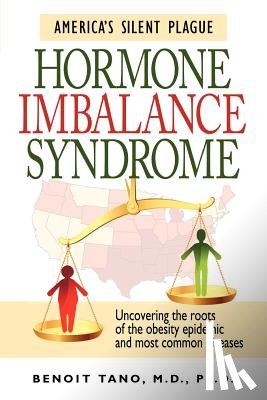 Tano, Benoit - Hormone Imbalance Syndrome: America's Silent Plague
