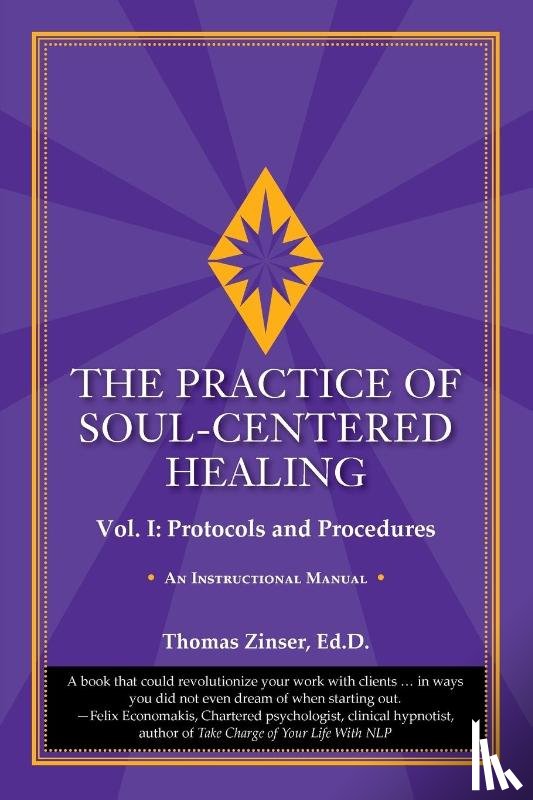Zinser, Thomas - The Practice of Soul-Centered Healing - Vol. I