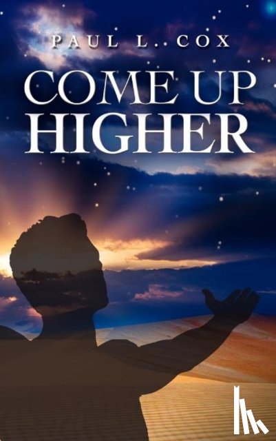  - Come Up Higher