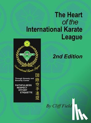 Field, Cliff - The Heart of the International Karate League, 2nd Edition