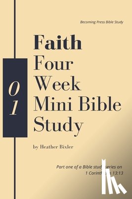 Bixler, Heather - Faith - Four Week Mini Bible Study