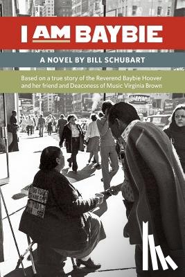 Schubart, Bill - I Am Baybie: The Rev. Baybie Hoover