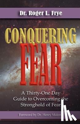 Frye, Roger L - Conquering Fear