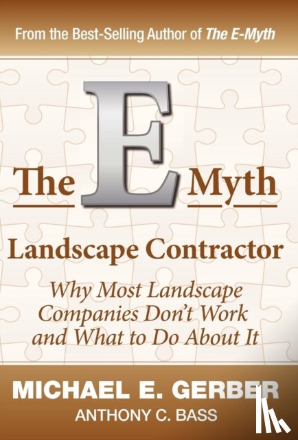 Gerber, Michael E, Bass, Anthony C - The E-Myth Landscape Contractor