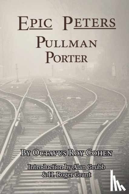 Cohen, Octavius Roy - Epic Peters, Pullman Porter