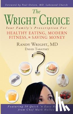 Tabatsky, David - The Wright Choice: Your Family's Prescription For Healthy Eating, Modern Fitness and Saving Money