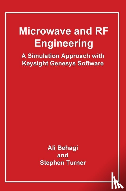 Behagi, Ali A. - Microwave and RF Engineering- A Simulation Approach with Keysight Genesys Software