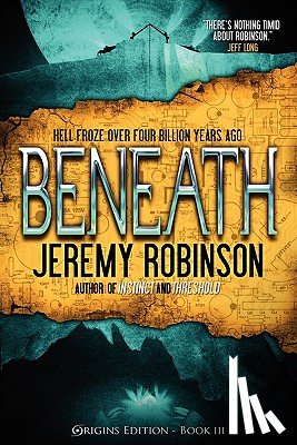 Robinson, Jeremy - Beneath (Origins Edition)