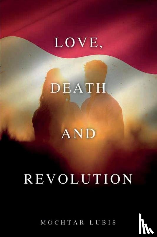 Lubis, Mochtar, Ridley, Elizabeth - Love, Death and Revolution