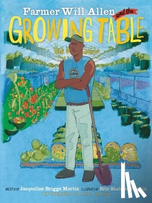 Martin, Jacqueline Briggs - Farmer Will Allen and the Growing Table