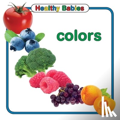 Chosen Spot Publishing - Healthy Babies: Colors