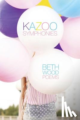 Wood, Beth - Kazoo Symphonies