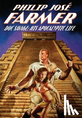 Farmer, Philip Jose - Doc Savage: His Apocalyptic Life