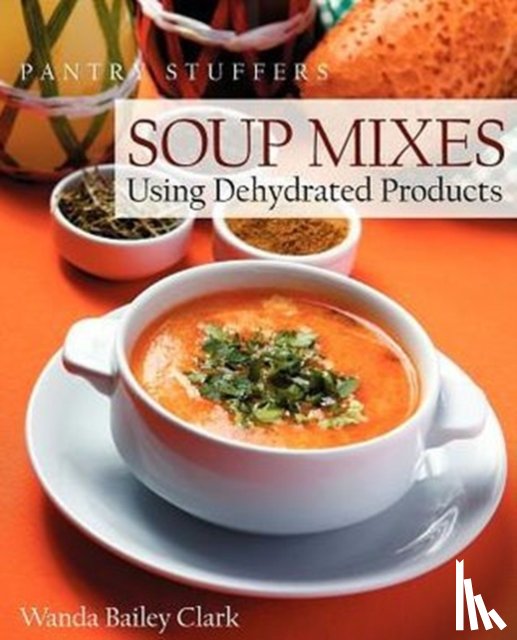 Clark, Wanda Bailey - Pantry Stuffers Soup Mixes