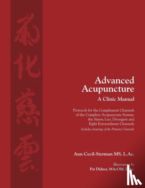 Cecil-Sterman, Ann - Advanced Acupuncture, A Clinic Manual