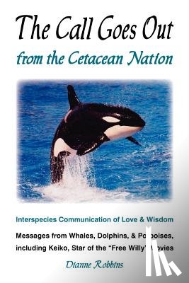 Robbins, Dianne - The Call Goes Out from the Cetacean Nation