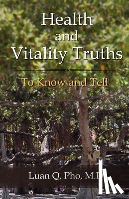 Pho, Luan Q. - Health and Vitality Truths