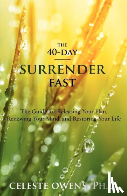 Owens, Celeste Camille - The 40-Day Surrender Fast