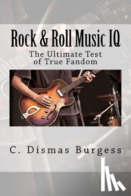 Elliot, Tucker - Rock & Roll Music IQ: The Ultimate Test of True Fandom (History & Trivia)