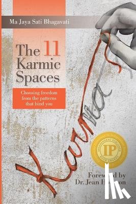 Bhagavati, Ma Jaya Sati - The 11 Karmic Spaces: Choosing Freedom from the Patterns that Bind You