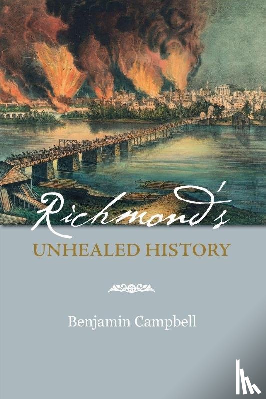Campbell, Benjamin - Richmond's Unhealed History