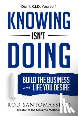 Santomassimo, Rod - Knowing Isn't Doing