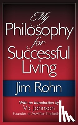 Rohn, Jim - My Philosophy For Successful Living