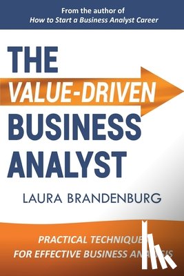 Brandenburg, Laura - The Value-Driven Business Analyst