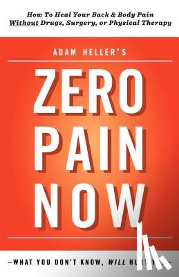 Heller, Adam B. - Adam Heller's Zero Pain Now