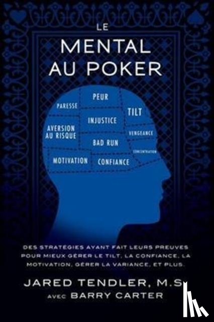 Tendler, Jared, Carter, Barry - Le Mental Au Poker