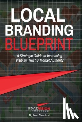 Trueblood, Matthew Scott - Local Branding Blueprint