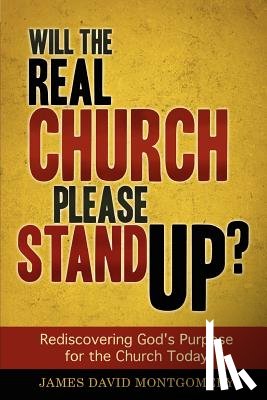Montgomery, James David - Will the Real Church Please Stand Up?