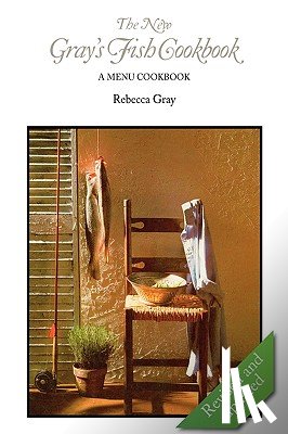 Gray, Rebecca - The New Gray's Fish Cookbook