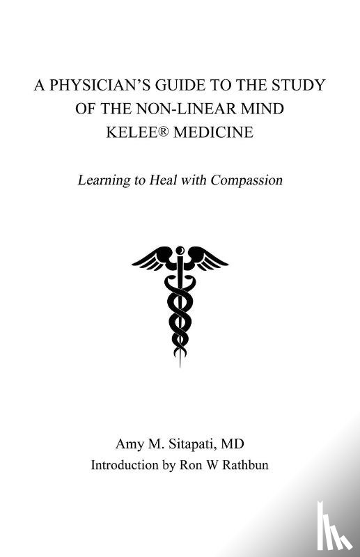 Sitapati, MD Amy - A Physician's Guide to the Study of the Non-Linear Mind - Kelee® Medicine