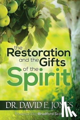 Jones, David E - The Restoration and the Gifts of the Spirit
