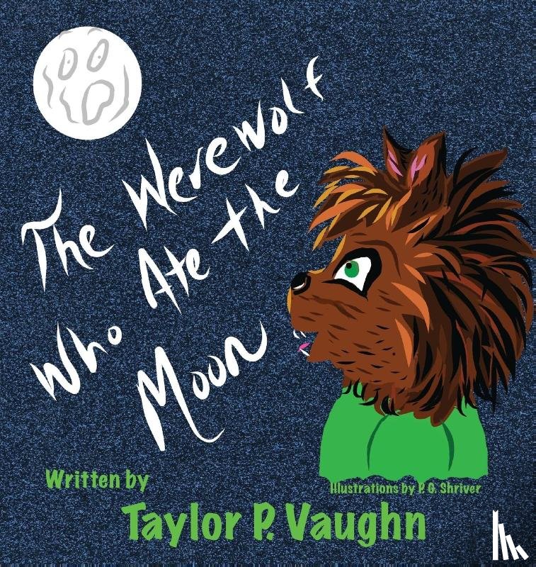Vaughn, Taylor P - The Werewolf Who Ate the Moon
